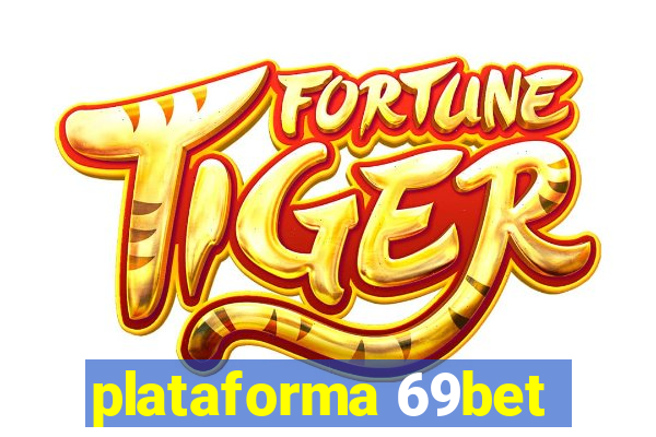 plataforma 69bet